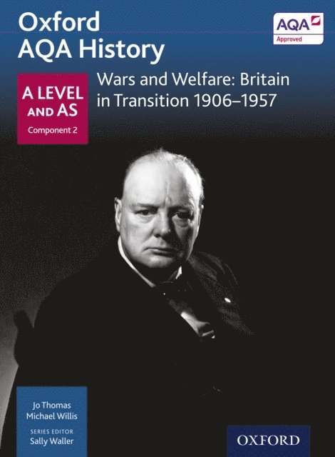 J Thomas, Michael Willis - Oxford AQA History: A Level and AS Component 2: Wars and Welfare: Britain in Transition 1906-1957, E-bok