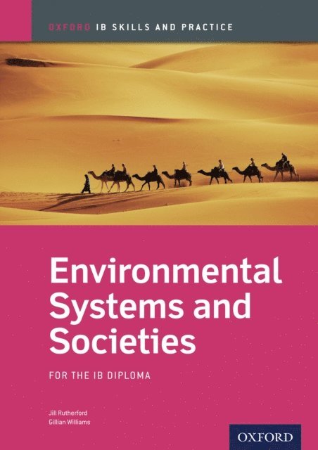Gillian Williams, Jill Rutherford - Oxford IB Skills and Practice: Environmental Systems and Societies for the IB Diploma, E-bok