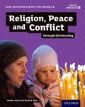GCSE Religious Studies for Edexcel B: Religion, Peace and Conflict through Christianity