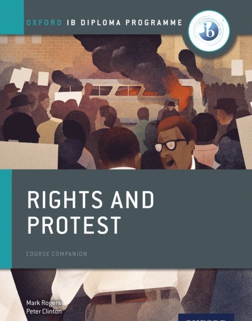 Mark Rogers, Peter Clinton - Oxford IB Diploma Programme: Rights and Protest Course Companion, E-bok
