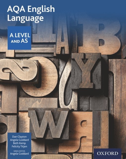 Felicity Titjen, Beth Kemp, Angela Goddard, Dan Clayton - AQA English Language: A Level and AS, E-bok