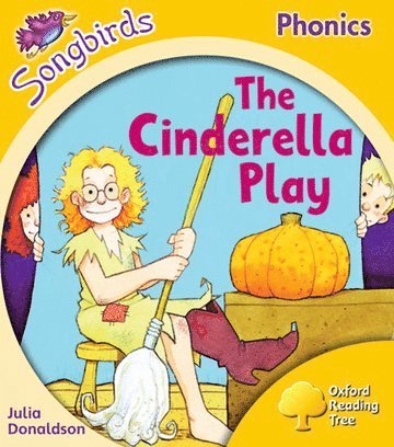 Julia Donaldson - Oxford Reading Tree Songbirds Phonics: Level 5: The Cinderella Play, Häftad. Tillgänglighet: Lägg i varukorg