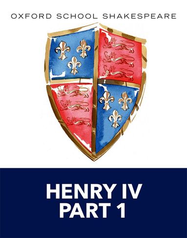 Oxford School Shakespeare: Henry IV Part 1 by William Shakespeare