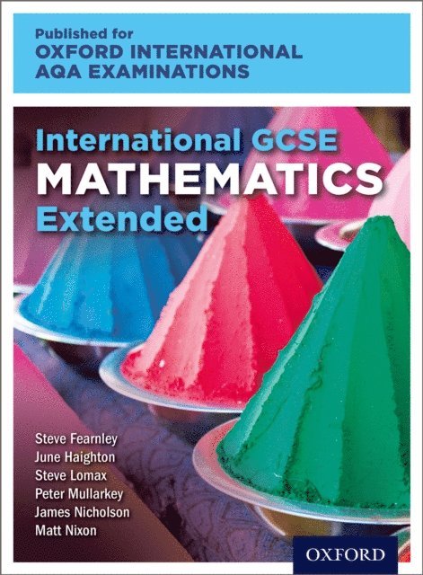 James Nicholson, Matt Nixon, Peter Mullarkey, Steve Fearnley, Steve Lomax, June Haighton - Oxford International AQA Examinations: International GCSE Mathematics Extended, E-bok