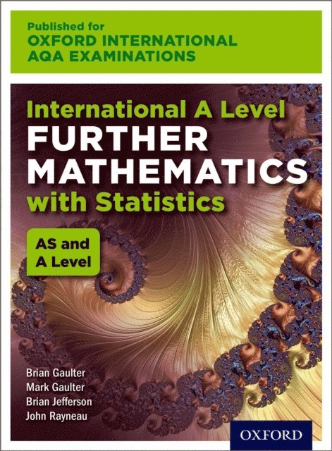 Brian Jefferson, Brian Gaulter, Mark Gaulter, John Rayneau - Oxford International AQA Examinations: International A Level Further Mathematics with Statistics, E-bok