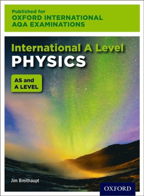 Jim Breithaupt - Oxford International AQA Examinations: International A Level Physics, E-bok