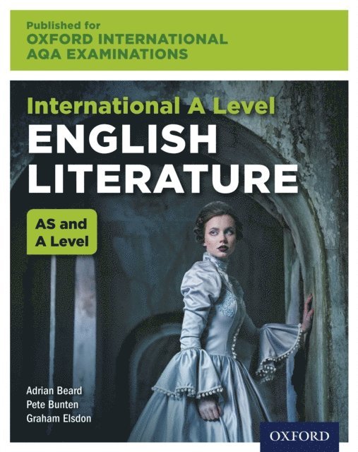 Pete Bunten, Graham Elsdon, Adrian Beard - Oxford International AQA Examinations: International A Level English Literature, E-bok