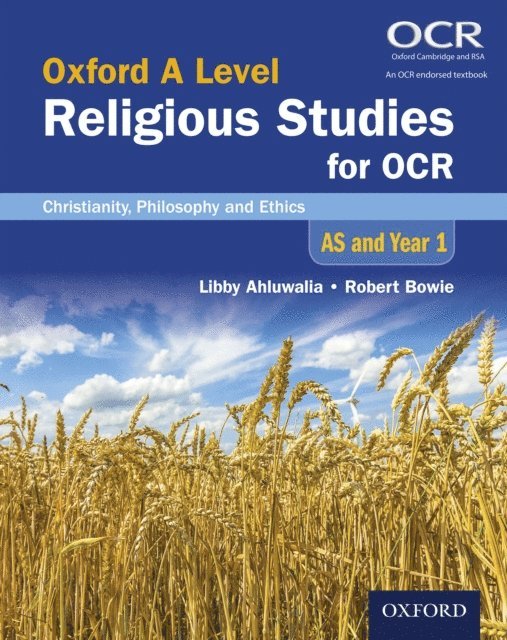 Robert Bowie, Libby Ahluwalia - Oxford A Level Religious Studies for OCR: Christianity, Philosophy and Ethics AS and Year 1, E-bok