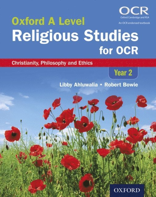 Robert Bowie, Libby Ahluwalia - Oxford A Level Religious Studies for OCR: Oxford A Level Religious Studies for OCR: Christianity, Philosophy and Ethics Year 2, E-bok