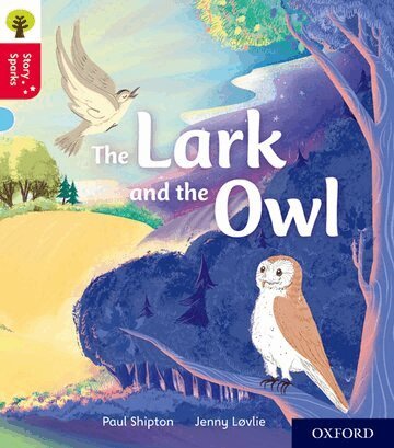 Paul Shipton - Oxford Reading Tree Story Sparks: Oxford Level 4: The Lark and the Owl, Häftad