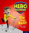 Hero Academy: Oxford Level 2, Red Book Band: Fix That Bell!