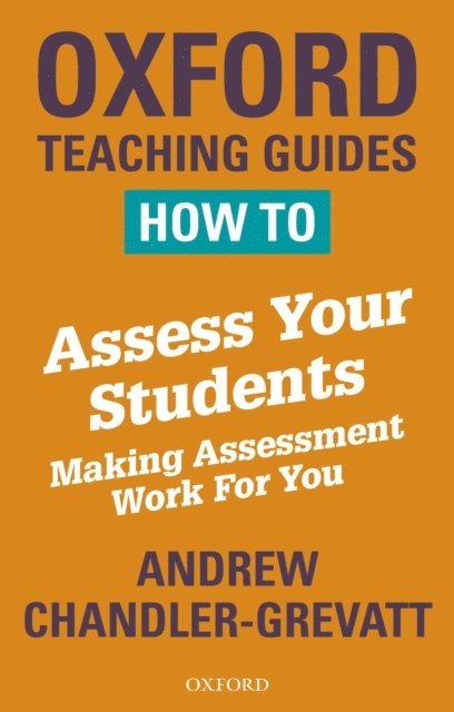 Andrew Chandler-Grevatt - How to Assess Your Students, E-bok