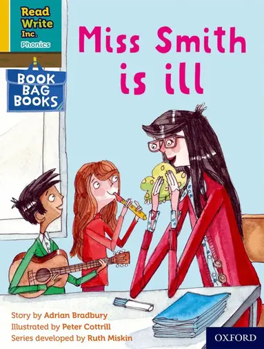 Adrian Bradbury - Read Write Inc. Phonics: Miss Smith is ill (Yellow Set 5 Book Bag Book 2), Häftad