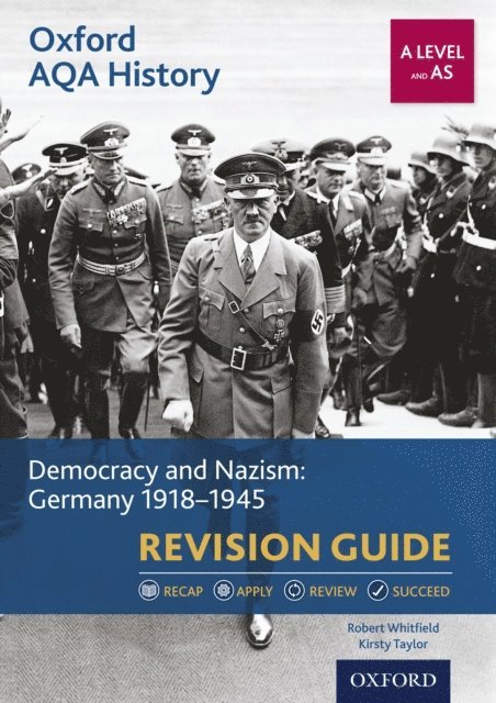 Kirsty Taylor, Robert Whitfield - Oxford AQA History: A Level and AS: Democracy and Nazism: Germany 1918-1945 Revision Guide, E-bok