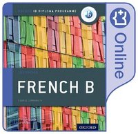 Oxford IB Diploma Programme: Oxford IB Diploma Programme: IB French B Enhanced Online Course Book