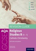 AQA GCSE Religious Studies B: Catholic Christianity with Islam and Judaism Revision Guide