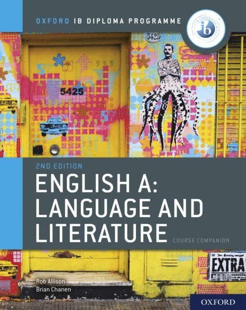 Rob Allison, Brian Chanen - Oxford IB Diploma Programme: English A: Language and Literature Course Companion, E-bok