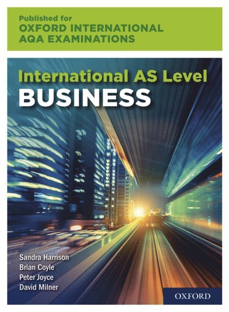 Brian Coyle, David Milner, Peter Joyce, Sandra Harrison - Oxford International AQA Examinations: International AS Level Business, E-bok