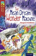 Oxford Reading Tree TreeTops Fiction: Level 15 More Pack A: The Mean Dream Wonder Machine