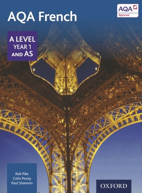 Colin Povey, Paul Shannon, Rob Pike - AQA French A Level Year 1 and AS, E-bok