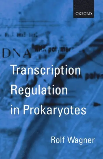 Rolf Wagner - Transcription Regulation in Prokaryotes, Häftad. Tillgänglighet: Lägg i varukorg