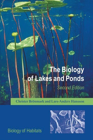Christer Brönmark, Lars-Anders Hansson - Biology of Lakes and Ponds, Häftad