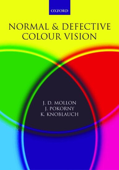 John D. Mollon, Joel Pokorny, Ken Knoblauch - Normal and Defective Colour Vision, Inbunden