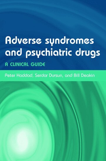 Peter Haddad, Serdar Dursun, Bill Deakin - Adverse Syndromes and Psychiatric Drugs, Häftad