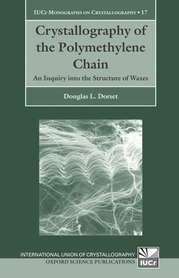 Crystallography of the Polymethylene Chain av Douglas L Dorset, Douglas L Dorset
