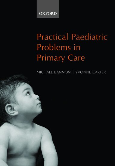 Michael J Bannon, Yvonne Carter OBE - Practical Paediatric Problems in Primary Care, Häftad