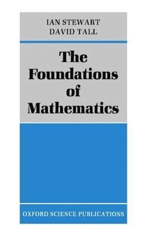Ian Stewart - Foundations of Mathematics, Häftad