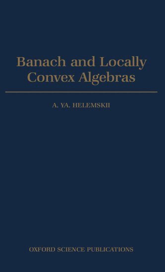 Banach and Locally Convex Algebras