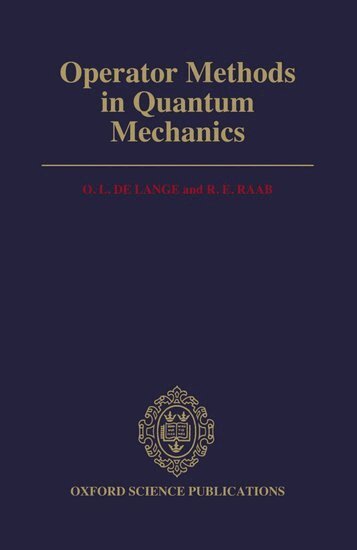 O. L. de Lange, R. E. Raab - Operator Methods in Quantum Mechanics, Inbunden. Tillgänglighet: Lägg i varukorg