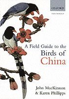 John MacKinnon, Karen Phillipps - A Field Guide to the Birds of China, Häftad