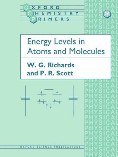 Energy Levels in Atoms and Molecules av W G Richards, P R Scott