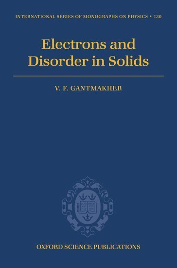 V.F. Gantmakher - Electrons and Disorder in Solids, Inbunden