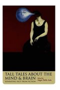 Tall Tales about the Mind and Brain