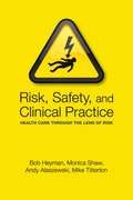 Risk, Safety and Clinical Practice