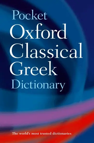 The late James Morwood, James Morwood, John Taylor - The Pocket Oxford Classical Greek Dictionary, Häftad