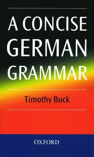 Timothy Buck - A Concise German Grammar, Inbunden