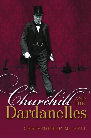 Christopher M. Bell - Churchill and the Dardanelles, Inbunden. Tillgänglighet: Lägg i varukorg