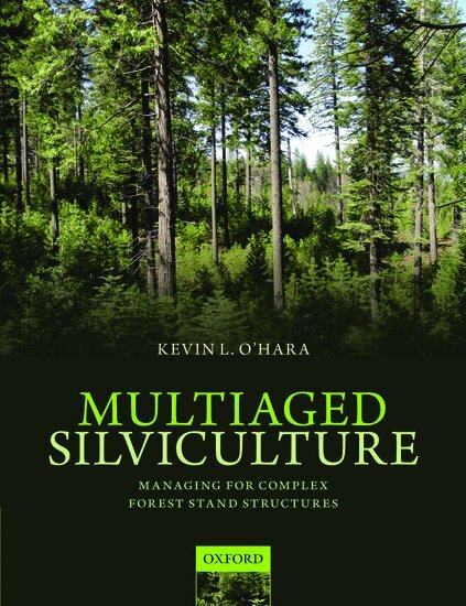 Kevin O'Hara - Multiaged Silviculture, Häftad. Tillgänglighet: Lägg i varukorg