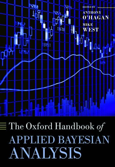 Anthony O' Hagan, Mike West - The Oxford Handbook of Applied Bayesian Analysis, Häftad