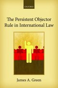The Persistent Objector Rule in International Law