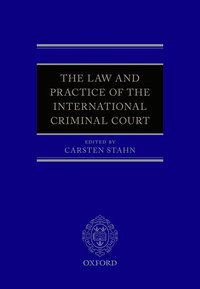 The Law and Practice of the International Criminal Court