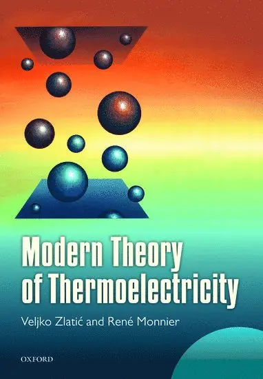 Veljko Zlatic, René Monnier - Modern Theory of Thermoelectricity, Inbunden. Tillgänglighet: Lägg i varukorg