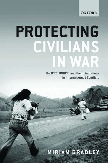 Miriam Bradley - Protecting Civilians in War, Inbunden