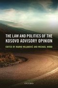The Law and Politics of the Kosovo Advisory Opinion