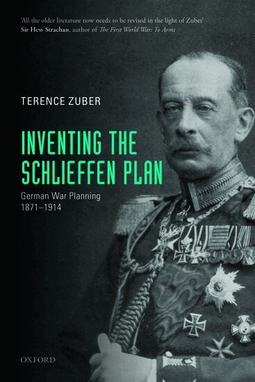 Terence Zuber - Inventing the Schlieffen Plan, Häftad