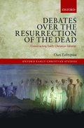 Debates over the Resurrection of the Dead